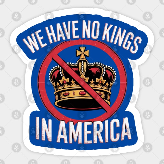 No-Kings-In-America Sticker by Creatifly Graphic Tees